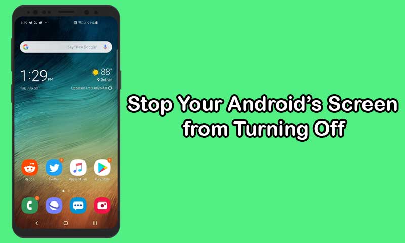 Stop Your Android’s Screen from Turning Off