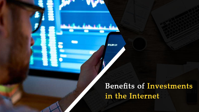 benefits Investments in the Internet